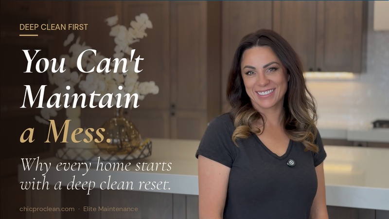 You can't maintain a mess — why every home starts with a deep clean